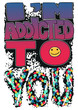 Addicted to you