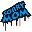 Sorry Mom Graffiti