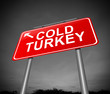 Cold turkey concept.