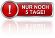 Nur noch 5 Tage!