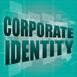 business concept: words corporate identity on digital screen, 3d