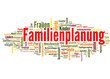 Familienplanung (Familie, Schwangerschaft, Kind; tagcloud)