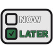 Now Later