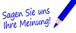 Sagen Sie uns Ihre Meinung!