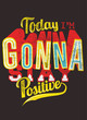 Stay positive