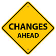 Changes Ahead - Warning Sign