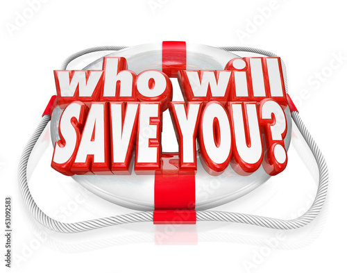 Illustration: Who Will Save You Life Preserver Help Rescue Who Will Save You Life Preserver Help Rescue