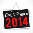 Come in, we're in 2014 
