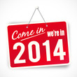 Come in, we're in 2014 