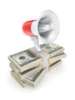 Megaphone on a stack of dollars.
