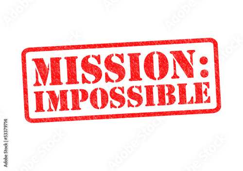 Illustration: MISSION: IMPOSSIBLE MISSION: IMPOSSIBLE