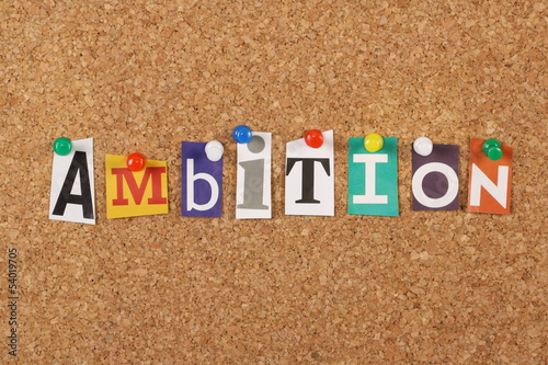 Photo: The word Ambition on a cork notice board The word Ambition on a cork notice board