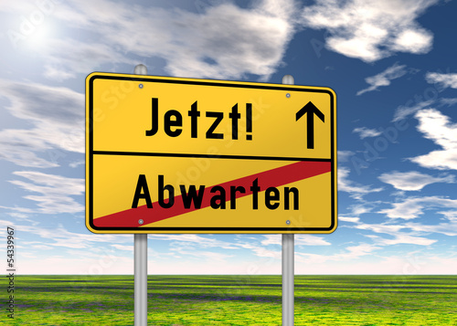 Illustration: Ortsschild "Jetzt! / Abwarten" Ortsschild "Jetzt! / Abwarten"