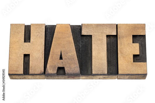 Photo: hate word in wood type hate word in wood type