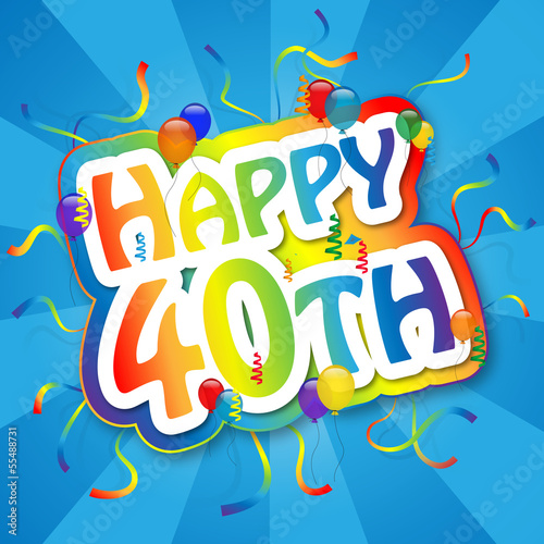 Illustration: "HAPPY 40TH" Card (birthday forty party celebration congrats) "HAPPY 40TH" Card (birthday forty party celebration congrats)