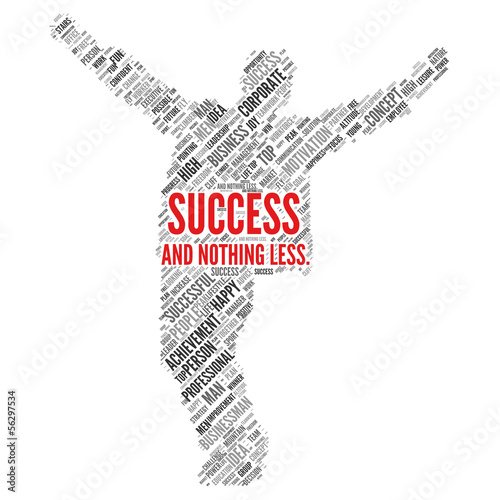 Illustration: SUCCESS and nothing less SUCCESS and nothing less