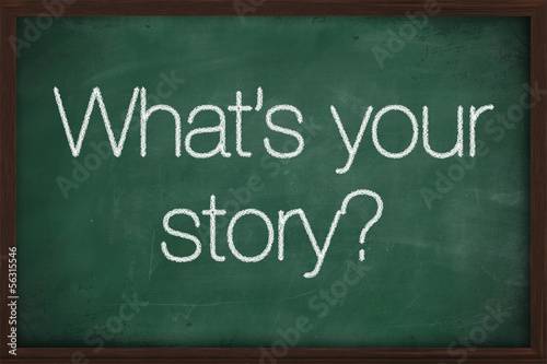 Photo: What is your story What is your story