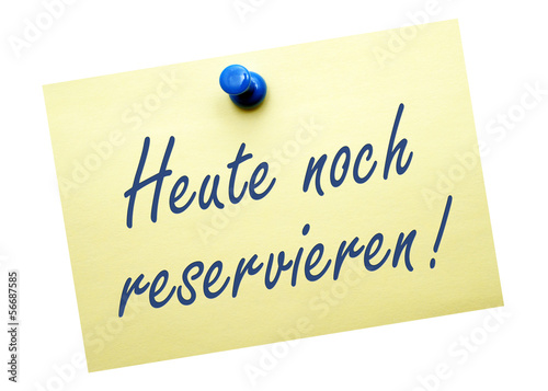 Illustration: Heute noch reservieren ! Heute noch reservieren !