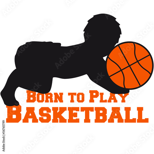 Illustration: Born To Play Basketball Baby Born To Play Basketball Baby