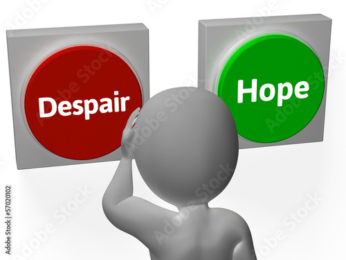 Illustration: Despair Hope Buttons Show Desperate Or Hoping Despair Hope Buttons Show Desperate Or Hoping
