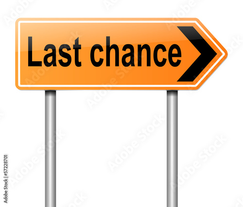 Illustration: Last chance concept. Last chance concept.