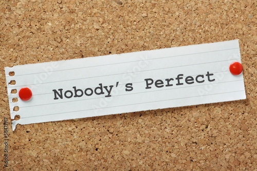 Photo: Nobody's Perfect Reminder on a cork notice board Nobody's Perfect Reminder on a cork notice board