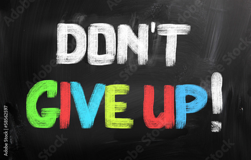 Photo: Don't Give Up Concept Don't Give Up Concept