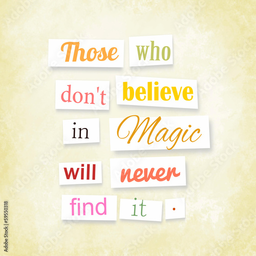 Illustration: Grunge quote in anonymous letter style about magic Grunge quote in anonymous letter style about magic