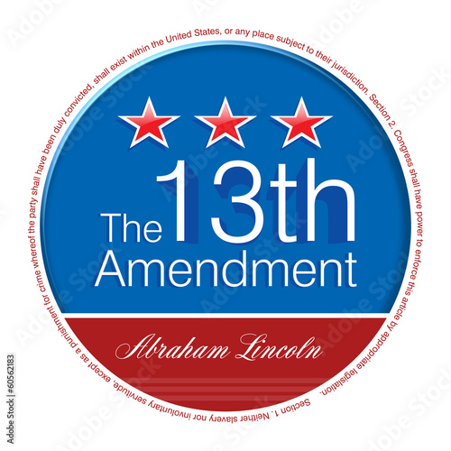 Illustration: Abraham Lincoln - The 13th Amendment Abraham Lincoln - The 13th Amendment