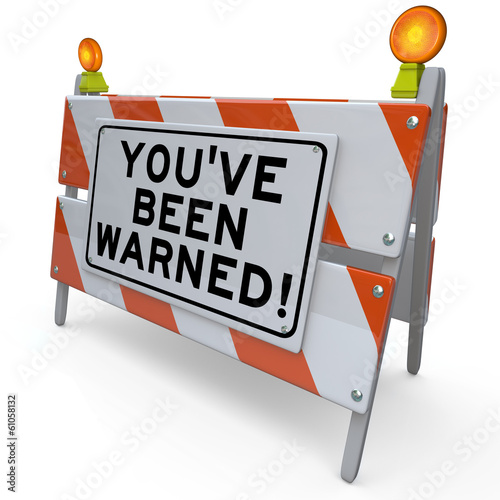 Illustration: Youve Been Warned Road Construction Sign Danger Warning Youve Been Warned Road Construction Sign Danger Warning