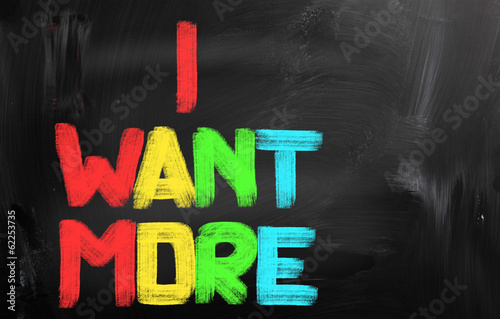 Photo: I Want More Concept I Want More Concept
