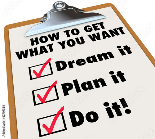 Illustration: How to Get What You Want Clipboard Checklist Dream Plan Do It How to Get What You Want Clipboard Checklist Dream Plan Do It