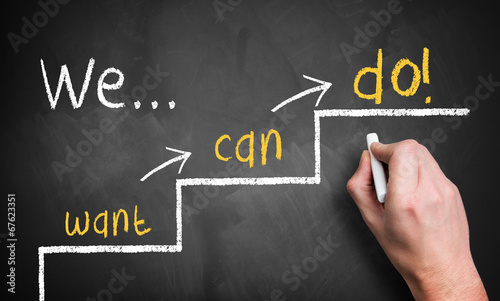 Photo: We want, we can, we do! We want, we can, we do!