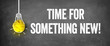 Time for something new Time for something new