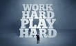 Hard working motivation for business person Hard working motivation for business person