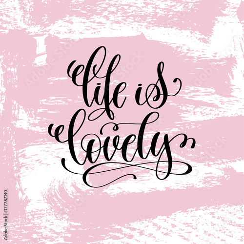 Obraz na płótnie life is lovely hand written lettering positive quote