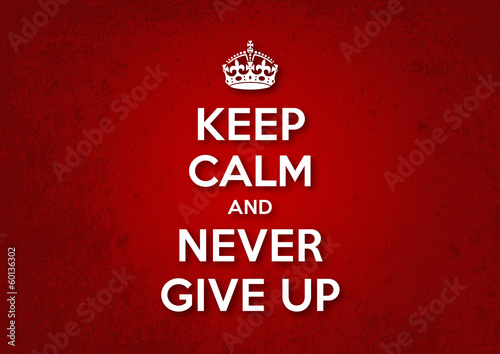 Fototapeta Keep Calm and Never Give Up