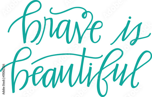 Brave is Beautiful