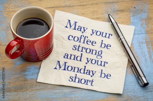 May your coffee be strong