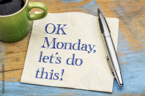 OK Monday, let us do this!