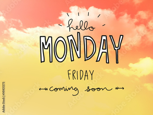 Hello Monday Friday coming soon word on yellow sky