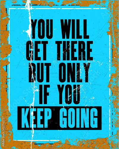 inspirujacy-cytat-motywacyjny-z-tekstem-dotrzesz-ale-tylko-wtedy-gdy-bedziesz-kontynuowal-plakat-typografii-wektorowej