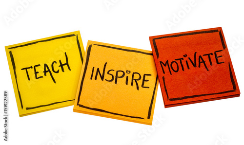 teach, inspire, motivate concept