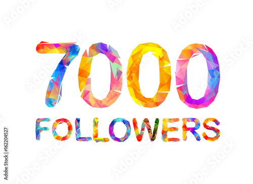 7000 (seven thousand) followers