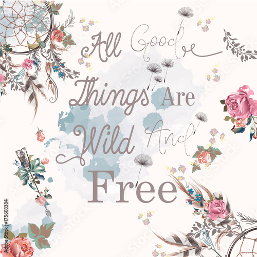  Boho fashion print design with dreamcatcher and quotes. All good things are free