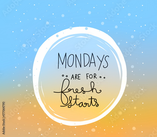 Mondays are for fresh starts word lettering blue and yellow gradient background illustration