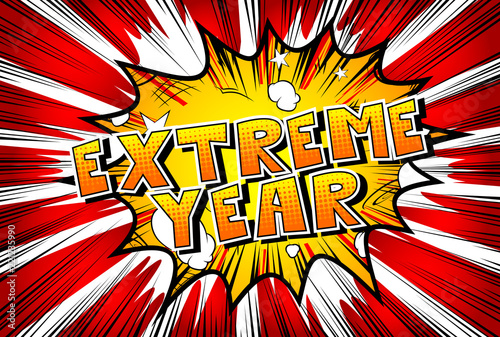 Extreme Year - Vector illustrated comic book style phrase. © noravector