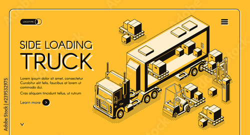 Cargo delivery or industrial transport company isometric vector web banner or landing page template with forklift carrying and loading commercial freights to side loading lorry truck illustration.