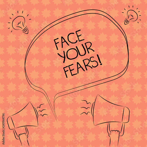 Writing note showing Face Your Fears. Business photo showcasing Have the courage to overcome anxiety be brave fearless Freehand Outline Sketch of Speech Bubble Megaphone Idea Icon