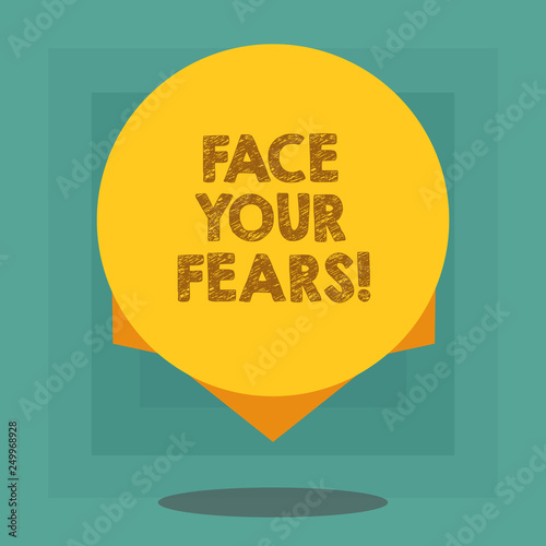 Conceptual hand writing showing Face Your Fears. Business photo showcasing Have the courage to overcome anxiety be brave fearless Blank Color Circle with Shadow and Design at the Edge